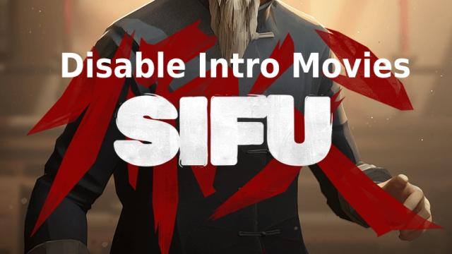Disable Intro Movies for SIFU