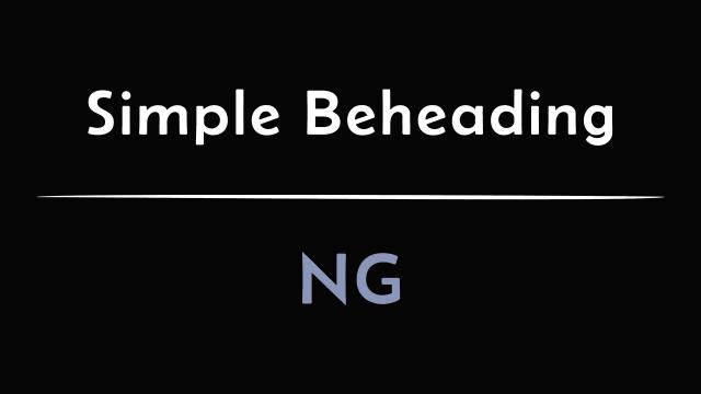 Simple Beheading - NG