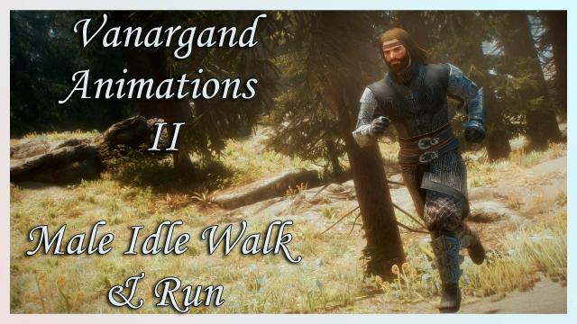 Vanargand Animations II - Male Idle Walk And Run for Skyrim SE-AE