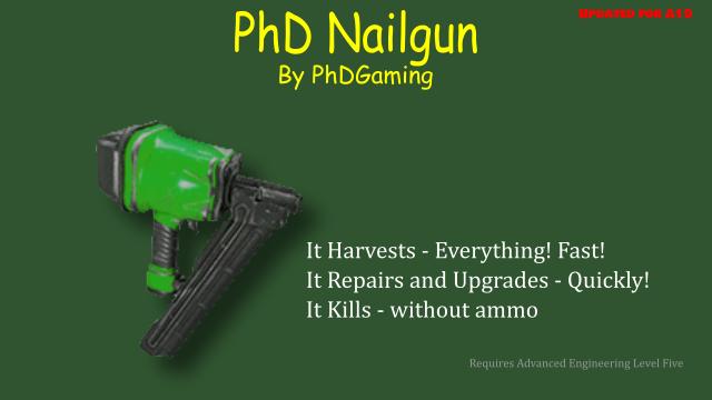 Универсальное оружие / PhD Nailgun (A19-A19.4 A18) для 7 Days to Die