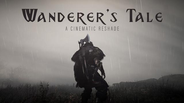 Wanderer's Tale - A Cinematic ReShade