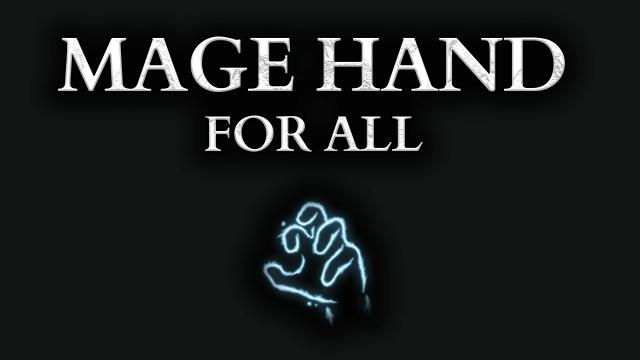 Mage Hand For All