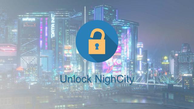 -  Unlock NightCity for Cyberpunk 2077