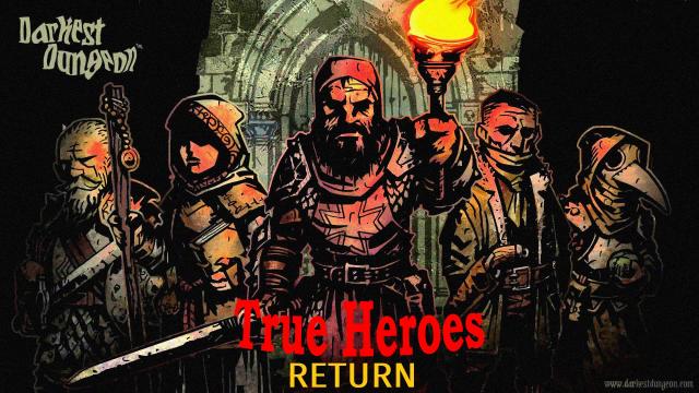 Возвращение настоящих героев / True Heroes Return для Darkest Dungeon