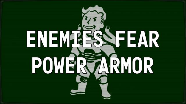 Enemies Fear Power Armor для Fallout 4