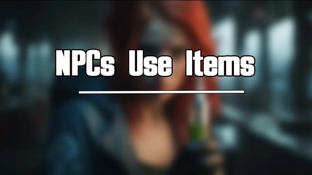 NPCs Use Items
