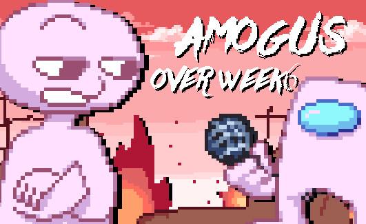 amogus over week 6 for Friday Night Funkin