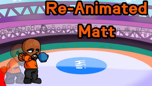 Переработанный Мэтт / Re-Animated Matt