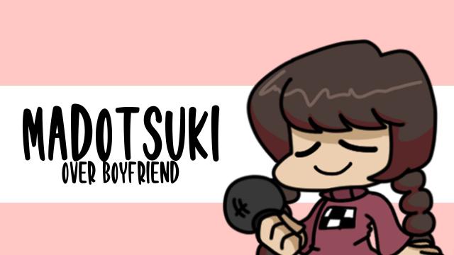 Madotsuki over Boyfriend