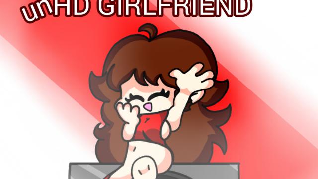 -un- HD Girlfriend!