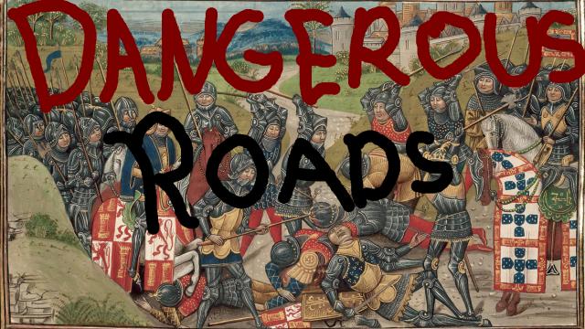 Roads are Dangerous for Kingdom Come: Deliverance