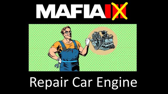 Repair Car Engine for Mafia: Definitive Edition