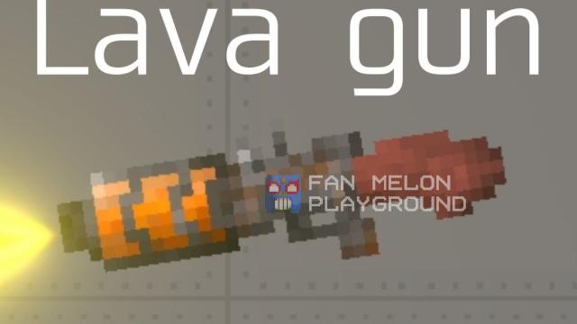 Lava gun for Melon Playground