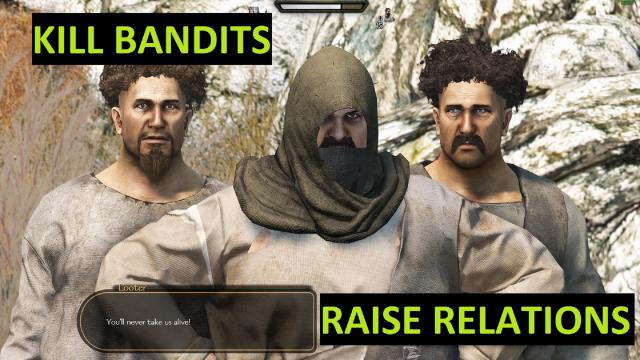 Уничтожение бандитов улучшает отношения / Kill Bandits Raise Relations для Mount And Blade: Bannerlord