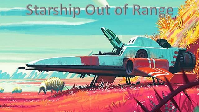 Starship Out of Range and Faster Scanner for No Man's Sky