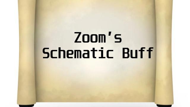 Zoom's Schematic Drop Buff