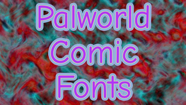 Comic Fonts for Palworld