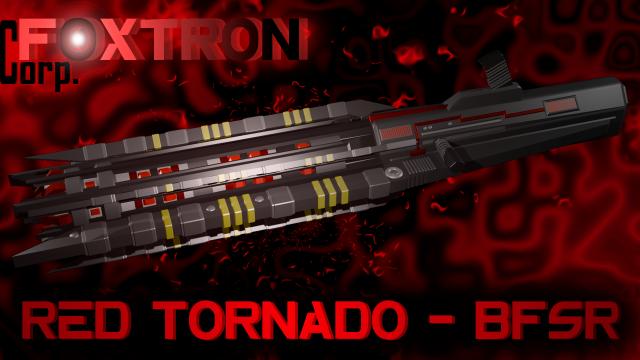 Red Tornado - BFSR  [FOXTRON Corp. Experiment]