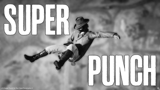 Супер удар / Super Punch для Red Dead Redemption 2
