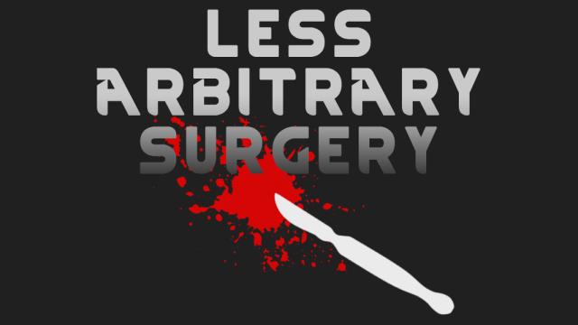 Меньше произвольной хирургии / Less Arbitrary Surgery