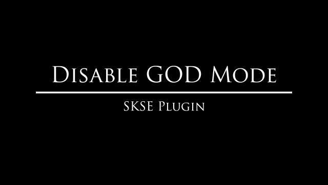 Disable God Mode for Skyrim SE-AE