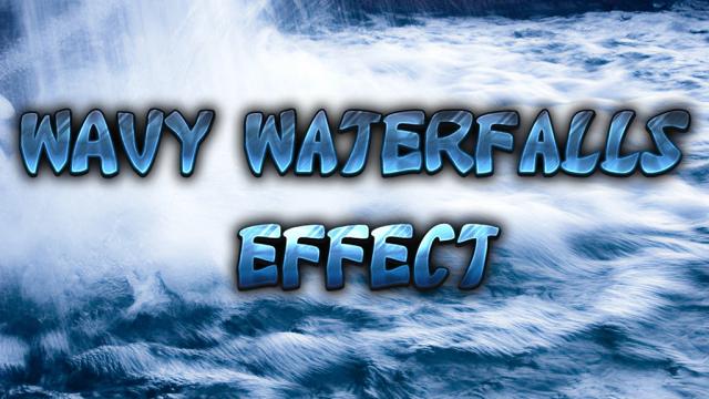 WAVY Waterfalls Effect