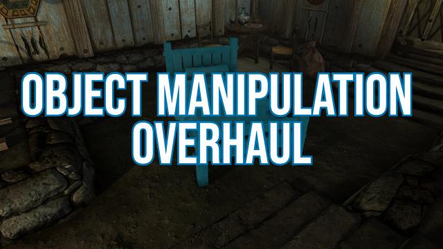 Object Manipulation Overhaul