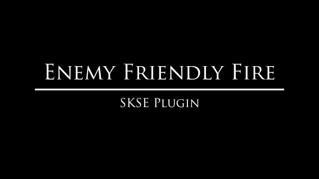 Дружественный огонь у врагов / Enemy Friendly Fire для Skyrim SE-AE