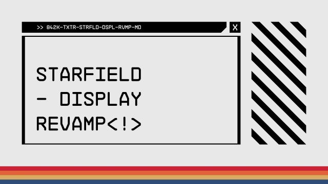 Starfield Display Revamp для Starfield