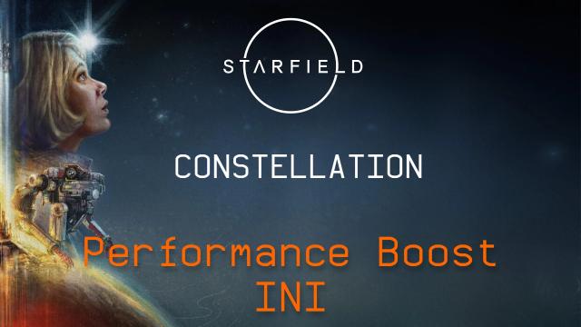 Constellation Performance Boost INI for Starfield