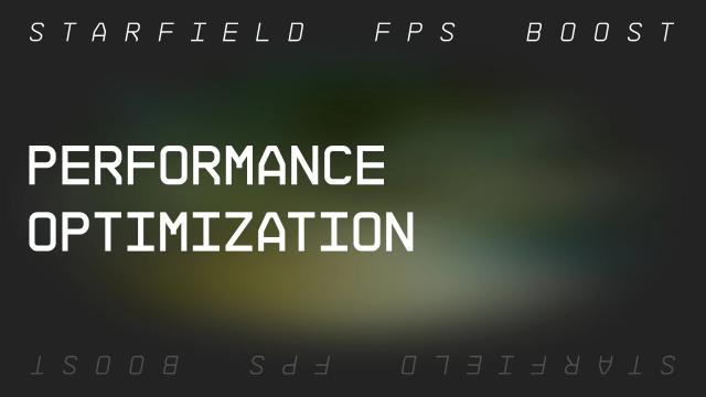 Starfield Performance Optimization for Starfield