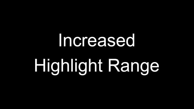 Increased Highlight Range