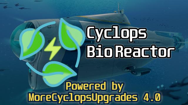 Cyclops BioReactor для Subnautica