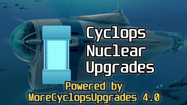 Cyclops Nuclear Upgrades для Subnautica