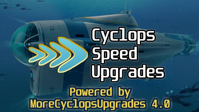 Cyclops Speed Upgrades for Subnautica