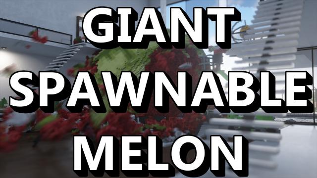 Огромный арбуз / Giant Spawnable Melon