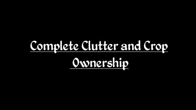 Complete Clutter and Crop Ownership
