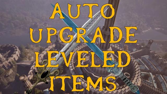 Auto Upgrade Leveled Items for Oblivion Remastered