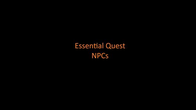 Essential Quest NPCs