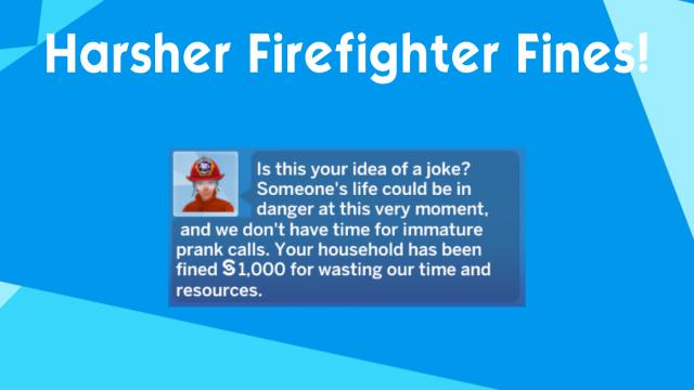 Harsher Firefighter Fines for The Sims 4