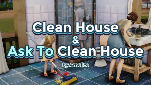 Clean House & Ask to Clean House for The Sims 4