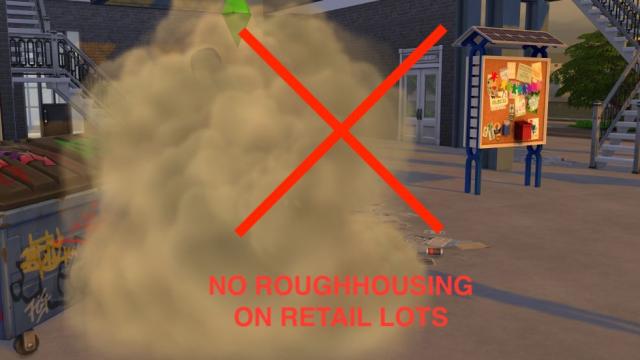 No Roughhousing on Retail Lots for The Sims 4