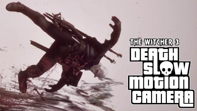 Death Slow Motion Camera for The Witcher 3