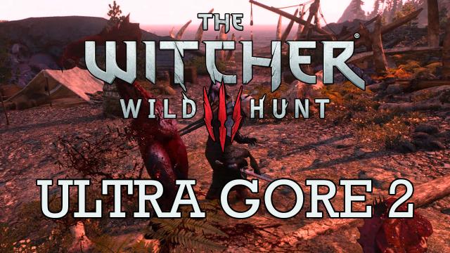 Стопроцентные расчленение / Ultra Gore 2 - A Dismemberment Mod для The Witcher 3