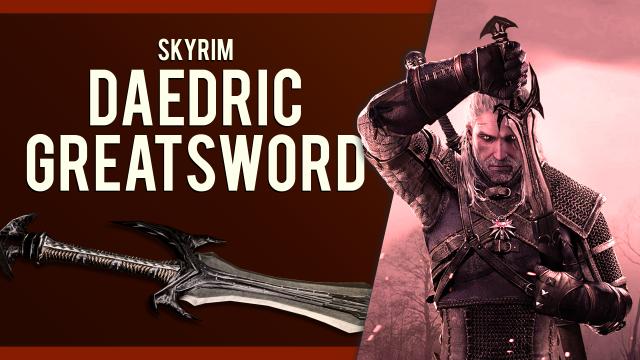 Даэдрический меч / Skyrim Daedric Greatsword для The Witcher 3