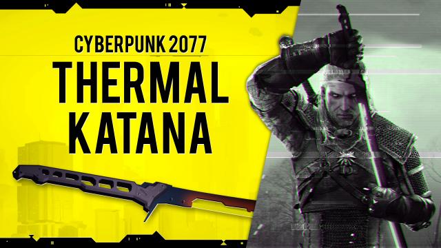 Cyberpunk 2077 - Thermal Katana for The Witcher 3