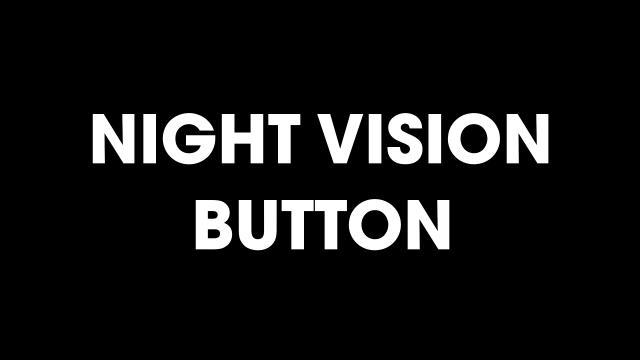 Night Vision Button