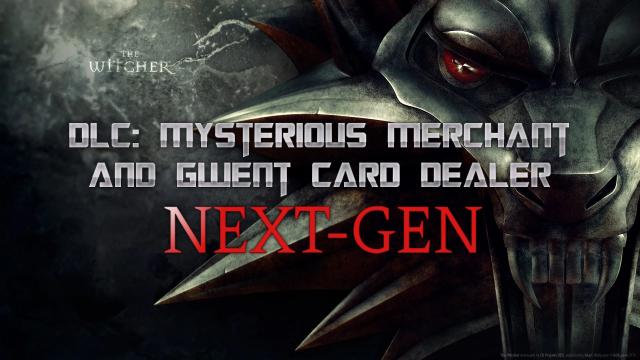 DLC - Mysterious Merchant and Gwent Card Dealer for The Witcher 3 Next Gen