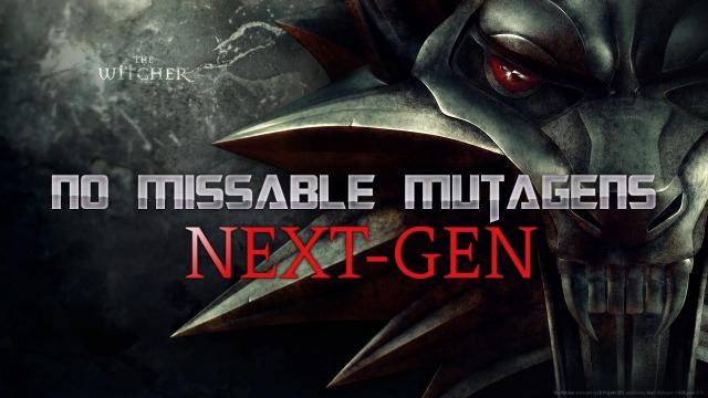 No Missable Mutagens - Next-Gen for The Witcher 3 Next Gen