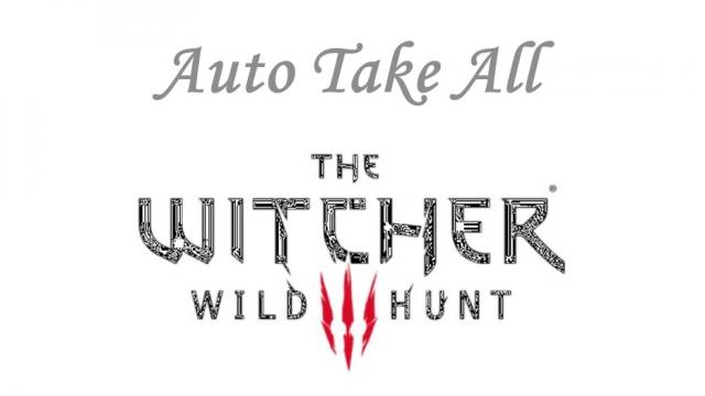 Auto Take All для The Witcher 3 Next Gen